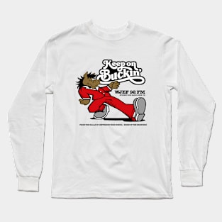 WJEF KEEP ON BUCKIN' Long Sleeve T-Shirt